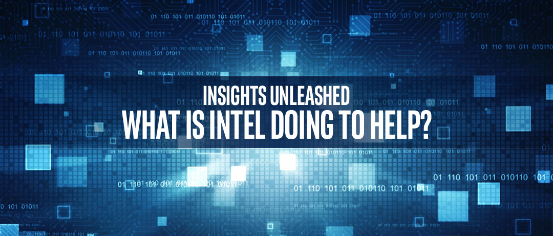 insights unleashed what is intel doing to help?